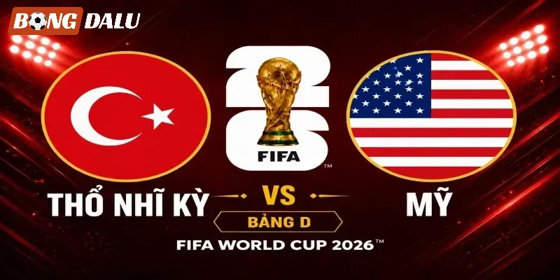 Đánh giá cặp trận Mỹ vs Thổ Nhĩ Kỳ