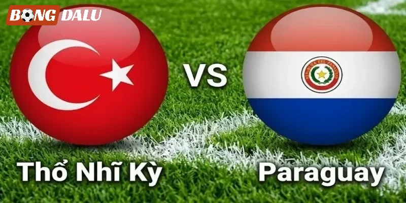 Tỷ lệ kèo Thổ Nhĩ Kỳ VS Paraguay